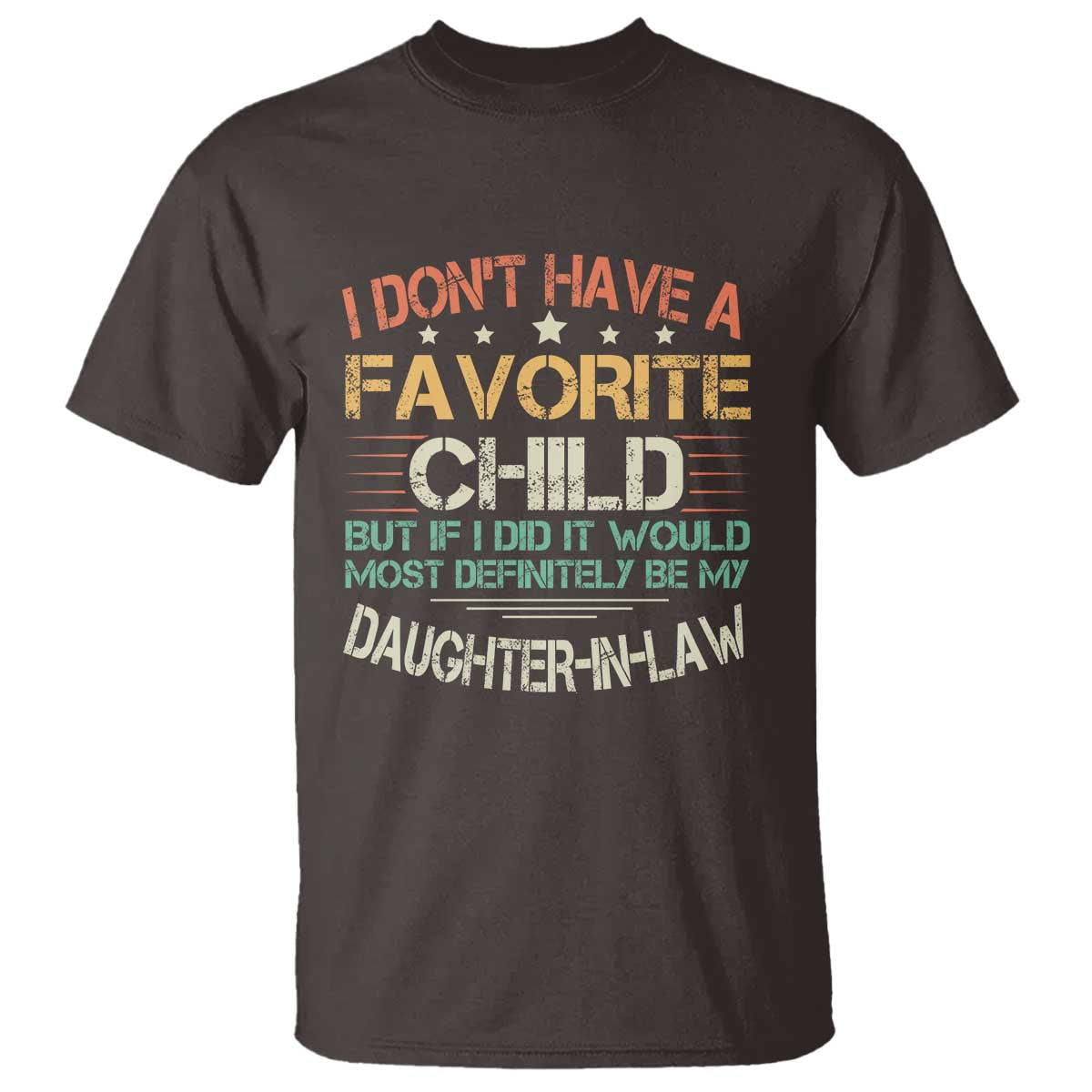 Funny My Favorite Child Most Definitely My Daughter In Law T Shirt TS09