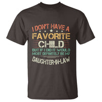 Funny My Favorite Child Most Definitely My Daughter In Law T Shirt TS09