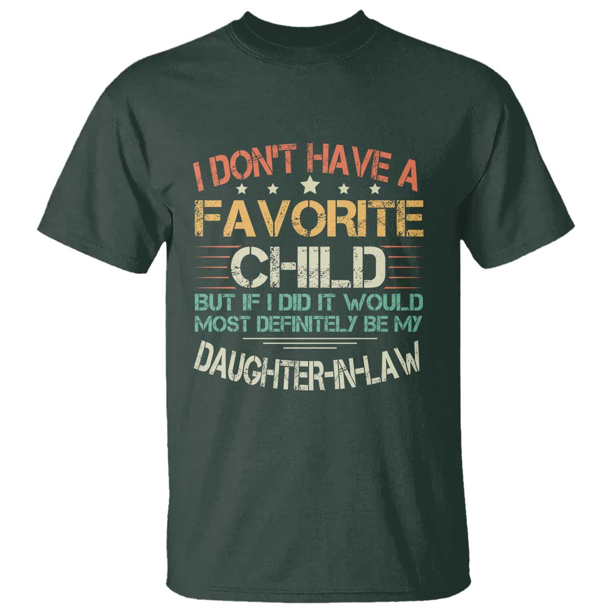Funny My Favorite Child Most Definitely My Daughter In Law T Shirt TS09