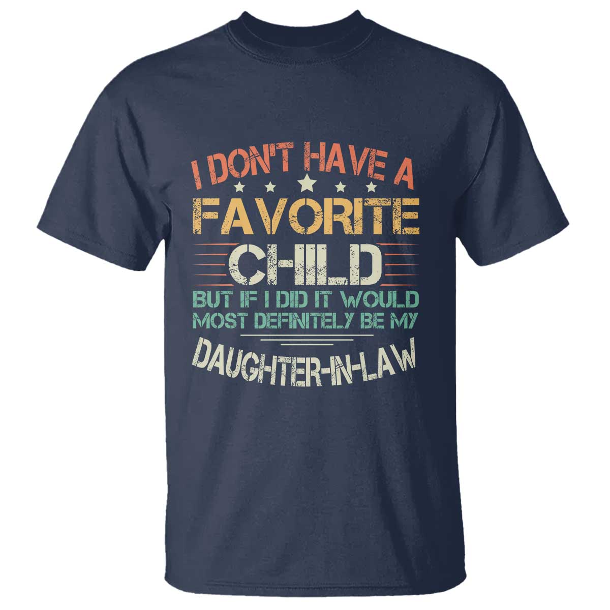 Funny My Favorite Child Most Definitely My Daughter In Law T Shirt TS09