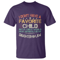 Funny My Favorite Child Most Definitely My Daughter In Law T Shirt TS09