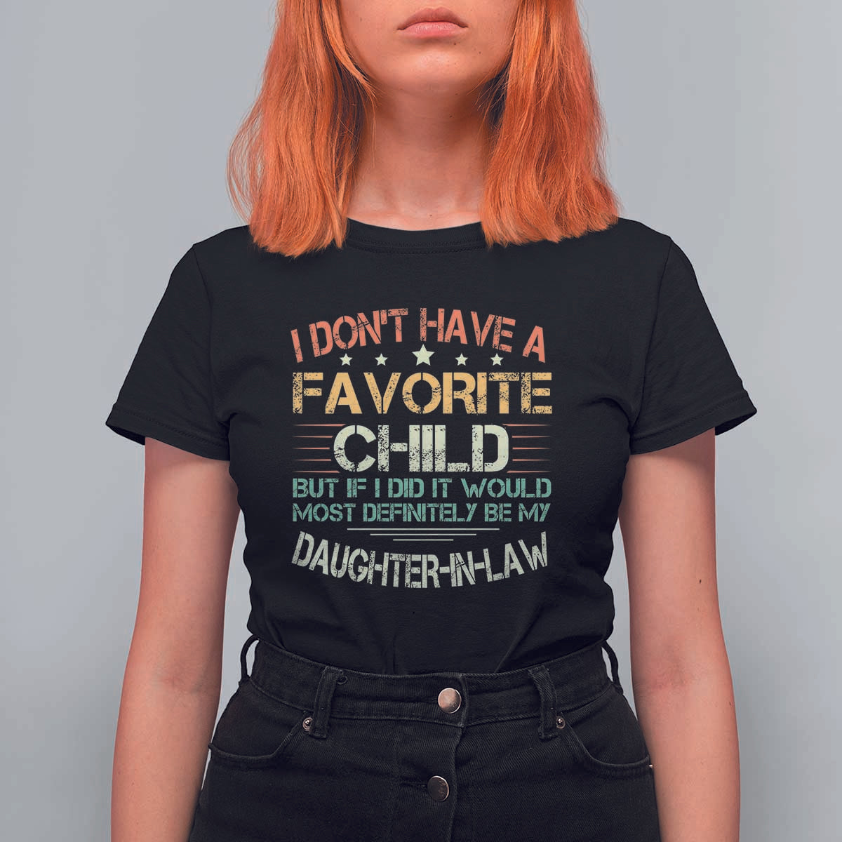 Funny My Favorite Child Most Definitely My Daughter In Law T Shirt For Women TS09