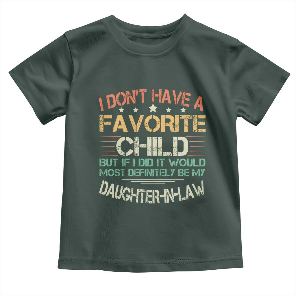 Funny My Favorite Child Most Definitely My Daughter In Law Toddler T Shirt TS09
