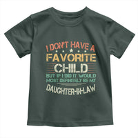 Funny My Favorite Child Most Definitely My Daughter In Law Toddler T Shirt TS09