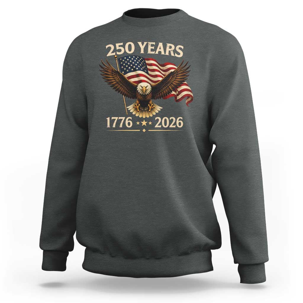 250 Anniversary USA Patriotic Eagle Sweatshirt 250th 4th Of July 1776 2026 Flag