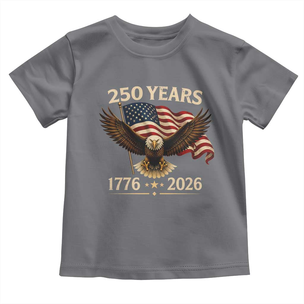 250 Anniversary USA Patriotic Eagle Toddler T Shirt 250th 4th Of July 1776 2026 Flag