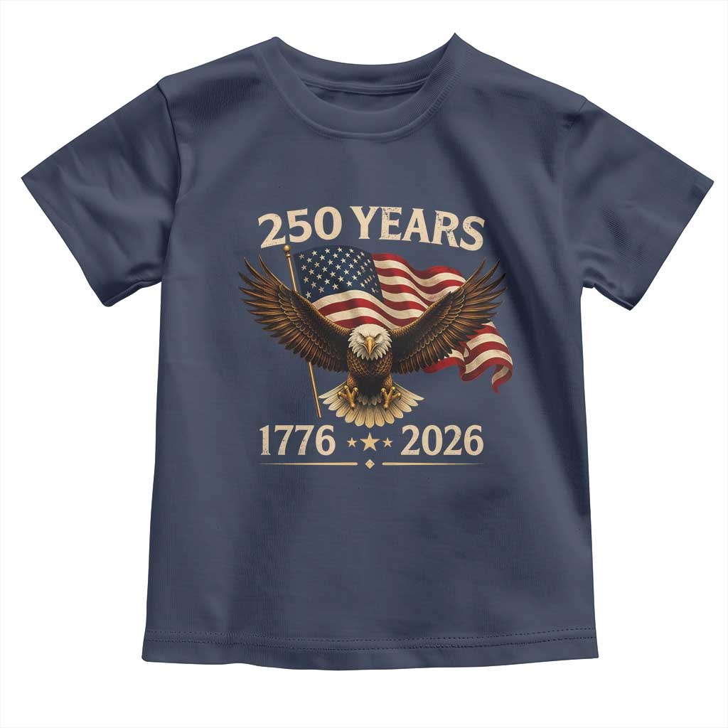 250 Anniversary USA Patriotic Eagle Toddler T Shirt 250th 4th Of July 1776 2026 Flag