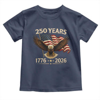 250 Anniversary USA Patriotic Eagle Toddler T Shirt 250th 4th Of July 1776 2026 Flag