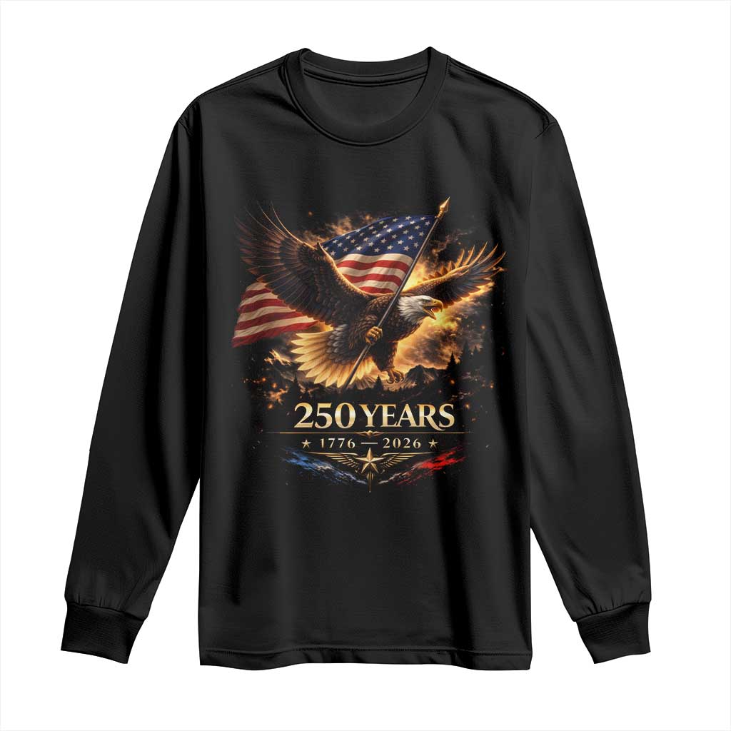 Eagle 250 Anniversary Usa Long Sleeve Shirt 1776 2026 Patriotic 4th Of July 250 Year American Flag