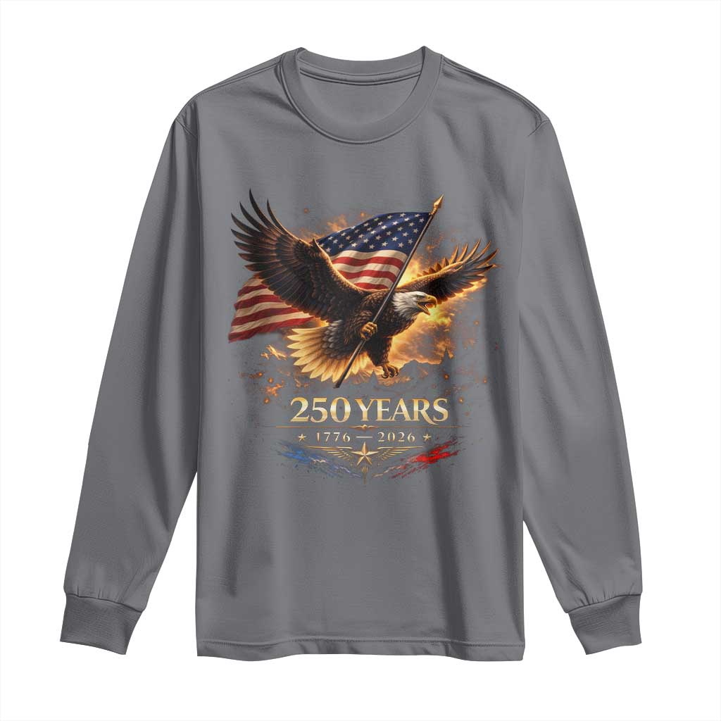 Eagle 250 Anniversary Usa Long Sleeve Shirt 1776 2026 Patriotic 4th Of July 250 Year American Flag