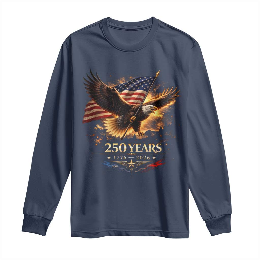 Eagle 250 Anniversary Usa Long Sleeve Shirt 1776 2026 Patriotic 4th Of July 250 Year American Flag