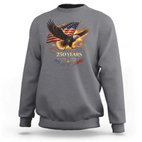 Eagle 250 Anniversary Usa Sweatshirt 1776 2026 Patriotic 4th Of July 250 Year American Flag