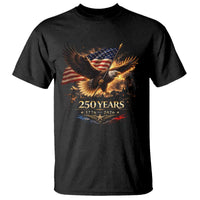 Eagle 250 Anniversary Usa T Shirt 1776 2026 Patriotic 4th Of July 250 Year American Flag