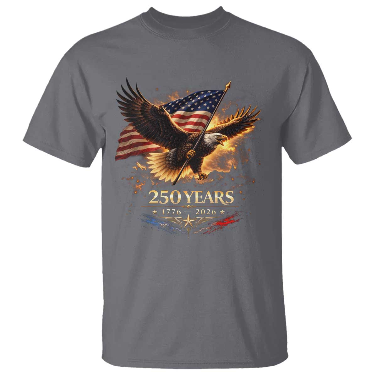 Eagle 250 Anniversary Usa T Shirt 1776 2026 Patriotic 4th Of July 250 Year American Flag