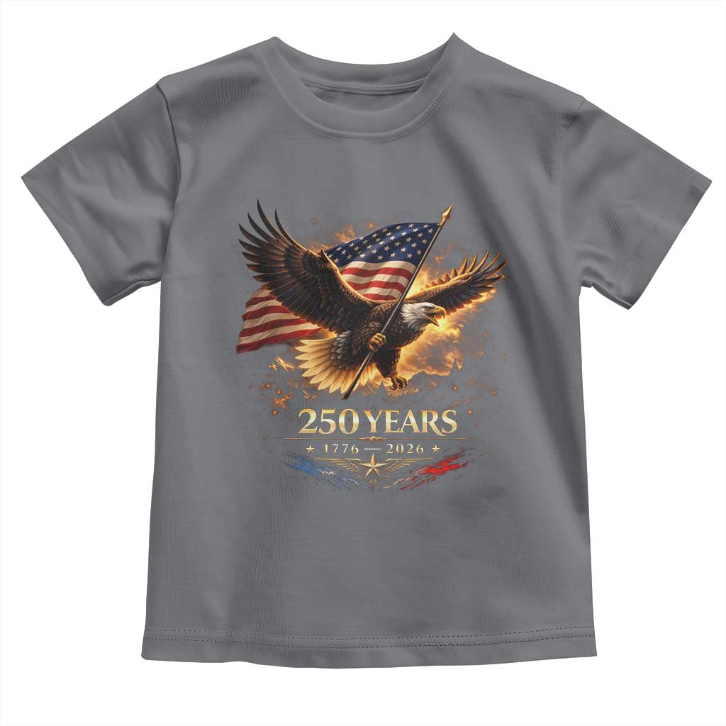Eagle 250 Anniversary Usa Toddler T Shirt 1776 2026 Patriotic 4th Of July 250 Year American Flag