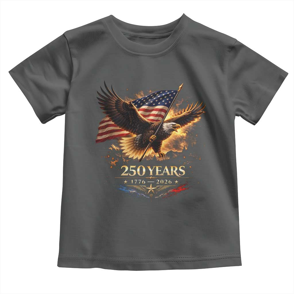 Eagle 250 Anniversary Usa Toddler T Shirt 1776 2026 Patriotic 4th Of July 250 Year American Flag