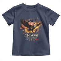 Eagle 250 Anniversary Usa Toddler T Shirt 1776 2026 Patriotic 4th Of July 250 Year American Flag