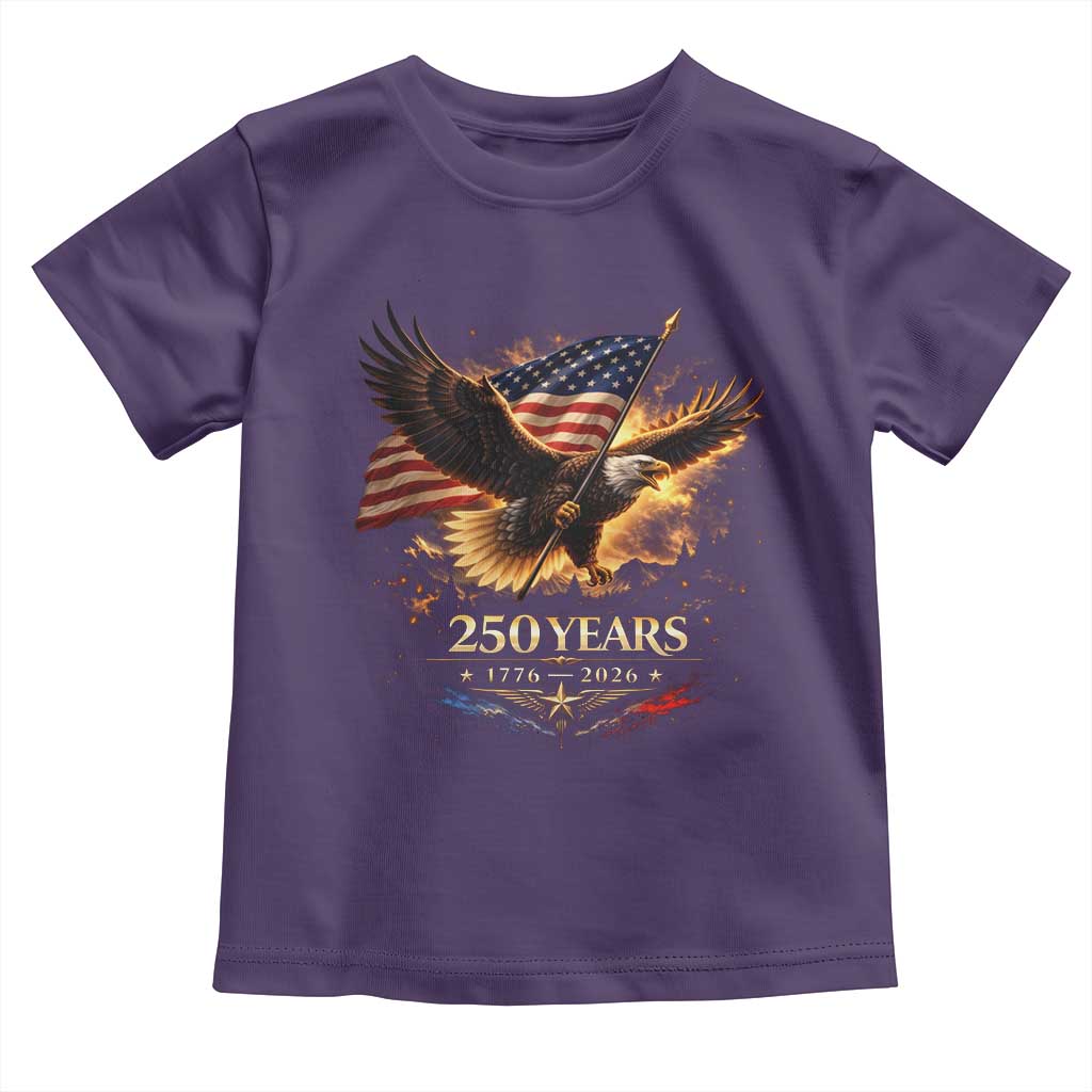 Eagle 250 Anniversary Usa Toddler T Shirt 1776 2026 Patriotic 4th Of July 250 Year American Flag