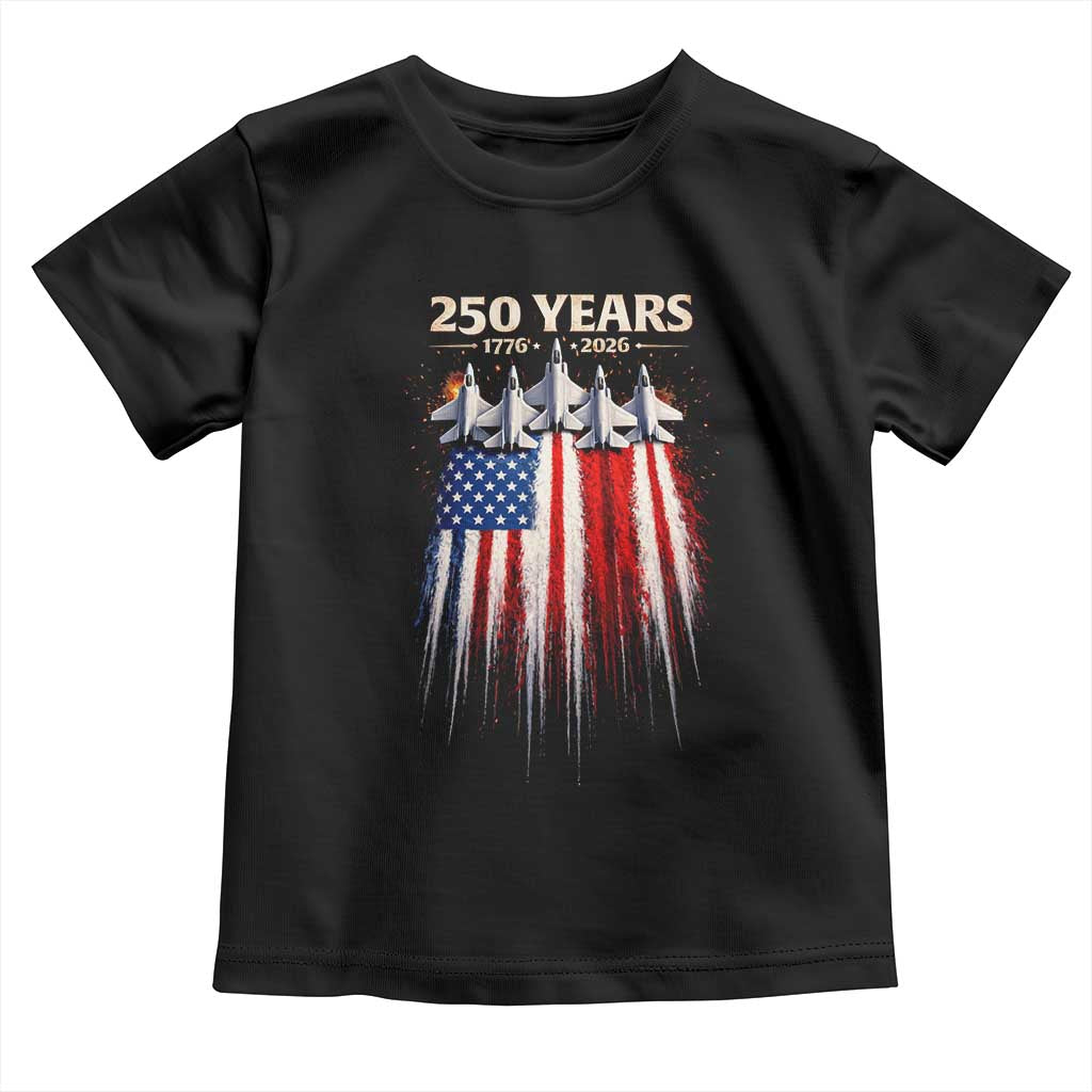250 Years Anniversary Toddler T Shirt Usa American Flag 1776 2026 Patriotic Independence Day 4th July