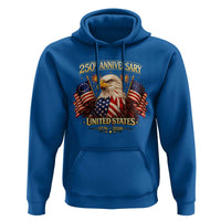 250th Anniversary Hoodie United States 250 Years Birthday 1776 2026 Eagle USA Flag