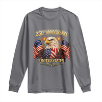 250th Anniversary Long Sleeve Shirt United States 250 Years Birthday 1776 2026 Eagle USA Flag