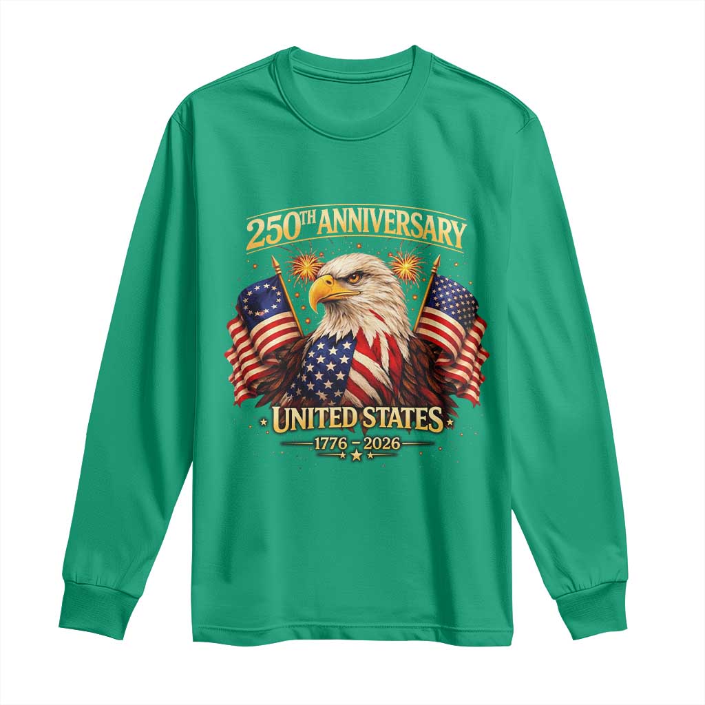 250th Anniversary Long Sleeve Shirt United States 250 Years Birthday 1776 2026 Eagle USA Flag