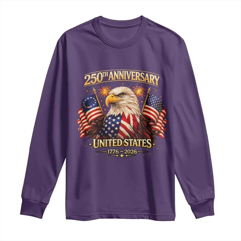 250th Anniversary Long Sleeve Shirt United States 250 Years Birthday 1776 2026 Eagle USA Flag