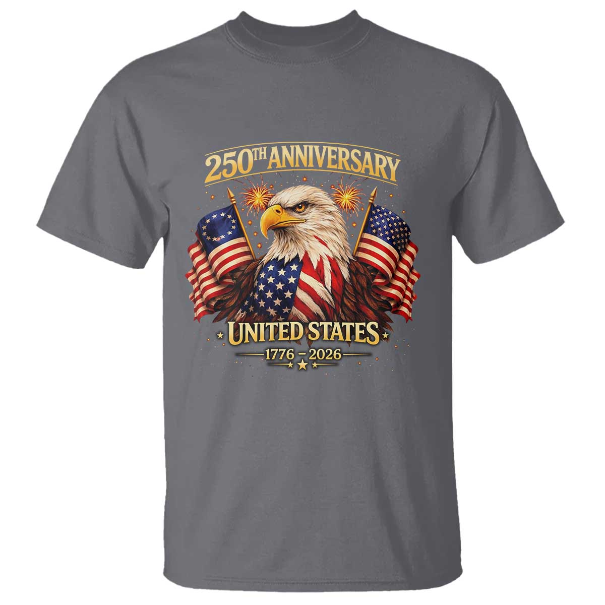 250th Anniversary T Shirt United States 250 Years Birthday 1776 2026 Eagle USA Flag