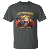 250th Anniversary T Shirt United States 250 Years Birthday 1776 2026 Eagle USA Flag