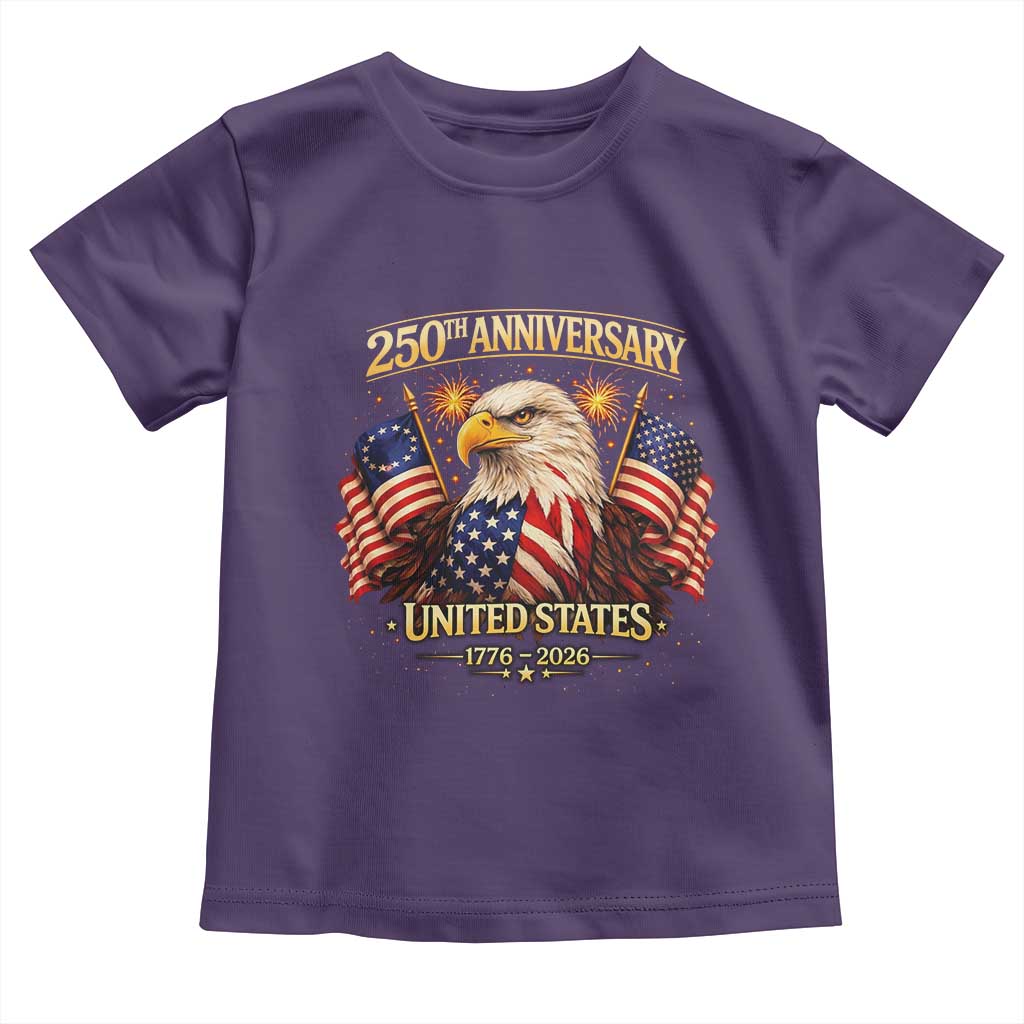 250th Anniversary Toddler T Shirt United States 250 Years Birthday 1776 2026 Eagle USA Flag