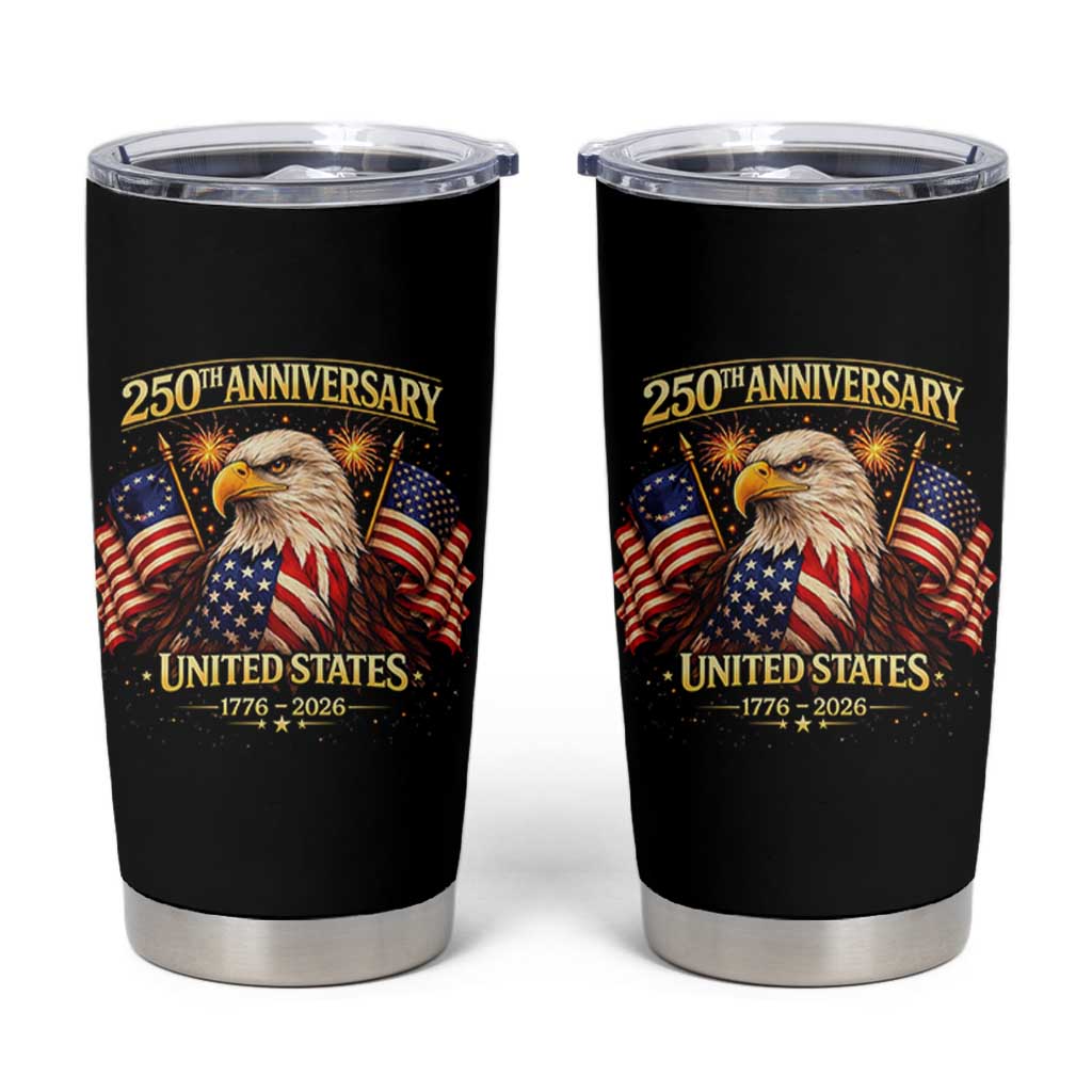 250th Anniversary Tumbler Cup United States 250 Years Birthday 1776 2026 Eagle USA Flag