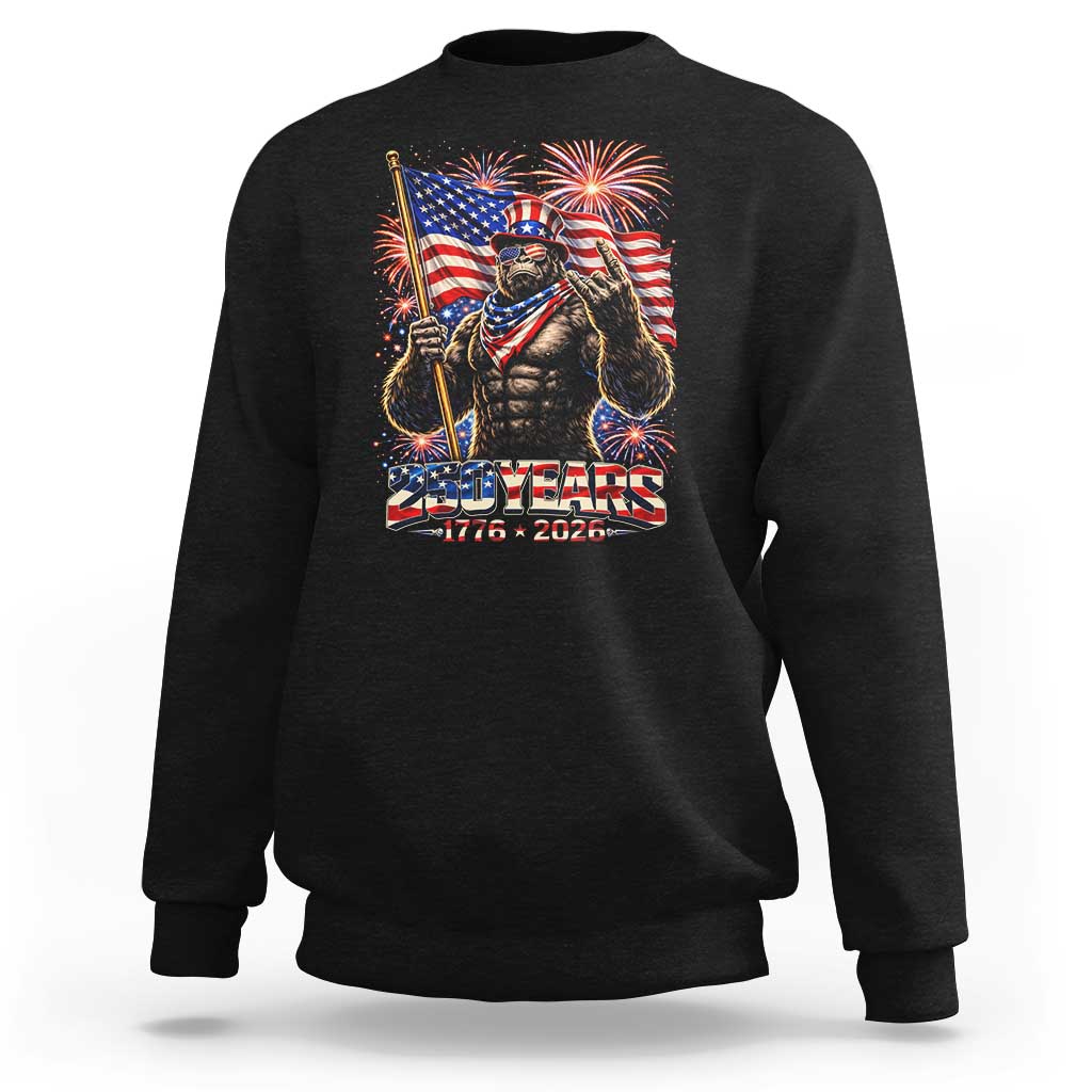 Bigfoot 250th Anniversary Sweatshirt USA Independence 250 Years Of Freedom 1776 2026 Patriotic Flag