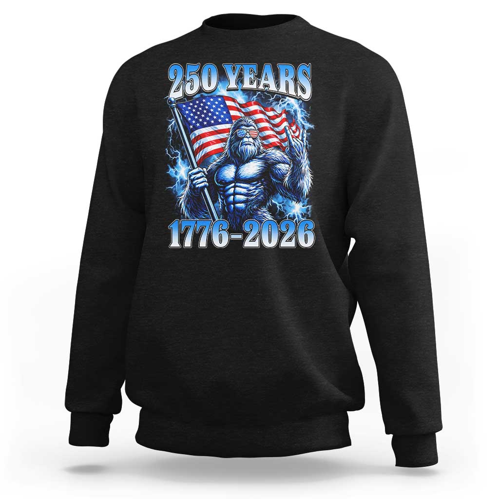 Bigfoot 250th Anniversary America Sweatshirt 250 Years Of Freedom 4th July 1776 2026 Patriotic Flag