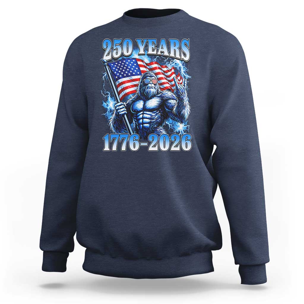 Bigfoot 250th Anniversary America Sweatshirt 250 Years Of Freedom 4th July 1776 2026 Patriotic Flag