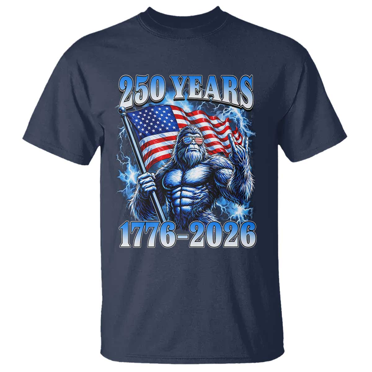 Bigfoot 250th Anniversary America T Shirt 250 Years Of Freedom 4th July 1776 2026 Patriotic Flag
