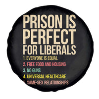 Prison Is Perfect For Liberals Spare Tire Cover Funny Anti Liberal Quote Satire Statement Subtle FDT Political Humor