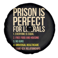 Prison Is Perfect For Liberals Spare Tire Cover Funny Anti Liberal Quote Satire Statement Subtle FDT Political Humor