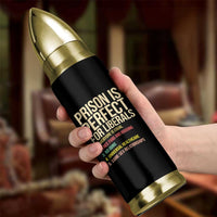 Prison Is Perfect For Liberals Bullet Tumbler Funny Anti Liberal Quote Satire Statement Subtle FDT Political Humor