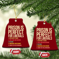 Prison Is Perfect For Liberals Ceramic Ornament Funny Anti Liberal Quote Satire Statement Subtle FDT Political Humor