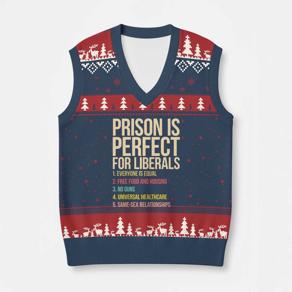 Prison Is Perfect For Liberals V-Neck Knit Sweater Vest Funny Anti Liberal Quote Satire Statement Subtle FDT Political Humor