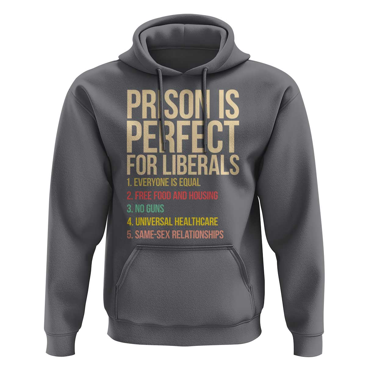 Prison Is Perfect For Liberals Hoodie Funny Anti Liberal Quote Satire Statement Subtle FDT Political Humor