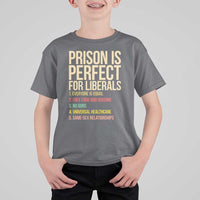 Prison Is Perfect For Liberals T Shirt For Kid Funny Anti Liberal Quote Satire Statement Subtle FDT Political Humor