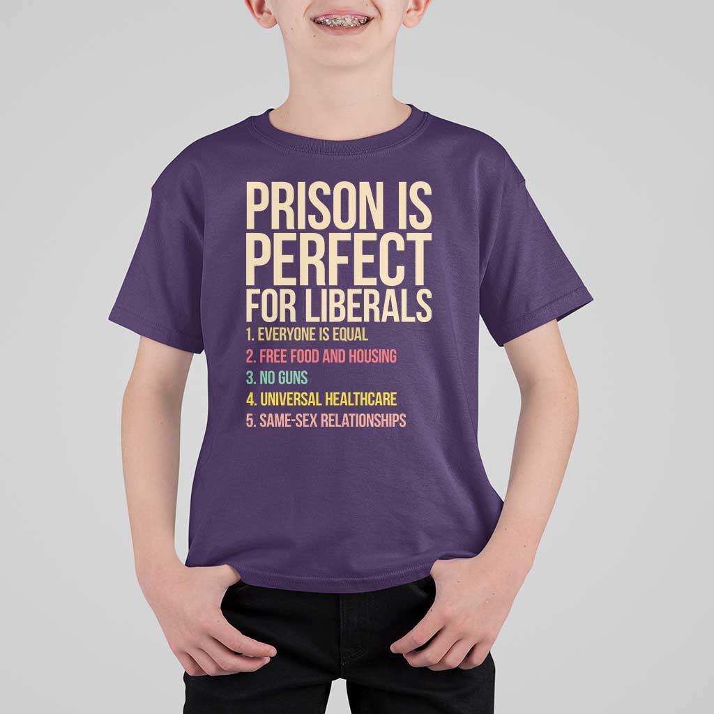 Prison Is Perfect For Liberals T Shirt For Kid Funny Anti Liberal Quote Satire Statement Subtle FDT Political Humor