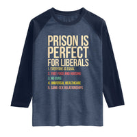 Prison Is Perfect For Liberals Raglan Shirt Funny Anti Liberal Quote Satire Statement Subtle FDT Political Humor