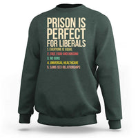 Prison Is Perfect For Liberals Sweatshirt Funny Anti Liberal Quote Satire Statement Subtle FDT Political Humor
