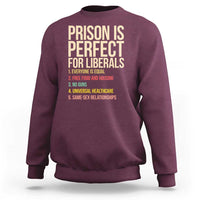 Prison Is Perfect For Liberals Sweatshirt Funny Anti Liberal Quote Satire Statement Subtle FDT Political Humor