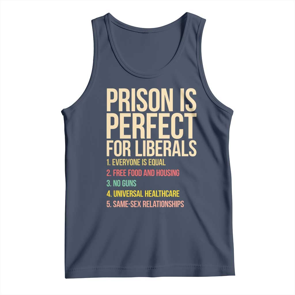 Prison Is Perfect For Liberals Tank Top Funny Anti Liberal Quote Satire Statement Subtle FDT Political Humor