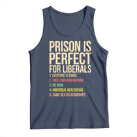 Prison Is Perfect For Liberals Tank Top Funny Anti Liberal Quote Satire Statement Subtle FDT Political Humor