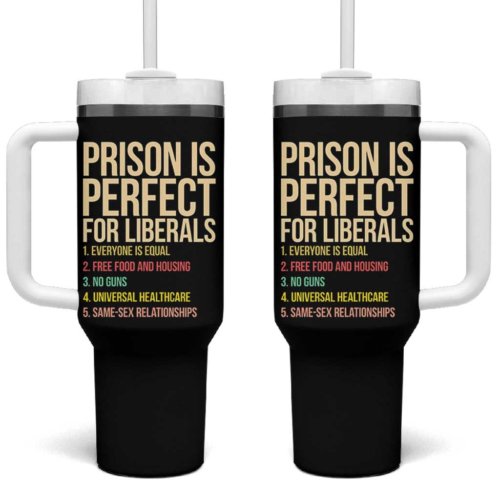 Prison Is Perfect For Liberals Tumbler With Handle Funny Anti Liberal Quote Satire Statement Subtle FDT Political Humor