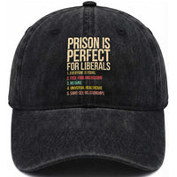 Prison Is Perfect For Liberals Washed Cotton Baseball Cap Funny Anti Liberal Quote Satire Statement Subtle FDT Political Humor